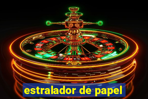 estralador de papel